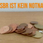 Ein Haufen Kleingeld über dem steht: Der SBR ist kein Notnagel